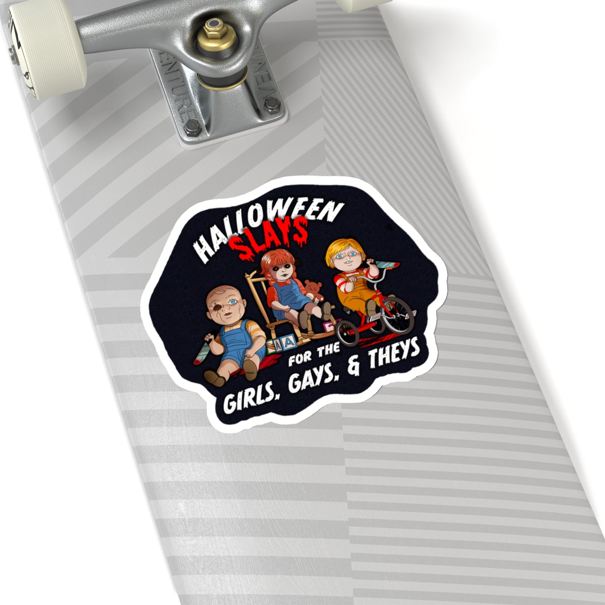 Stickers - “Halloween Slays Quote for Girls, Gays, and Theys”