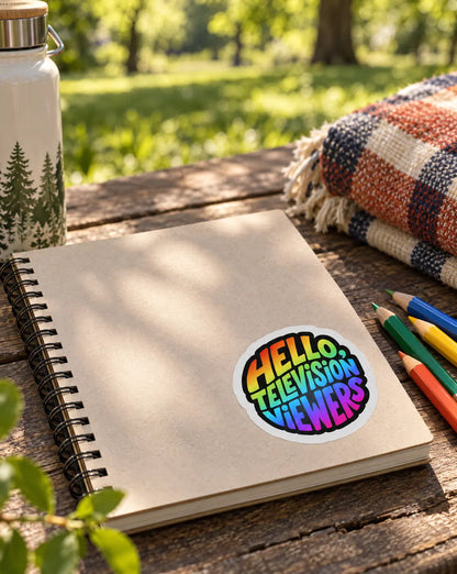 Hello, Television Viewers Rainbow Vinyl Sticker 