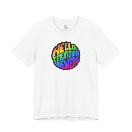 "Hello, Television Viewers!" Rainbow Pride T-Shirt 