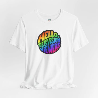 "Hello, Television Viewers!" Rainbow Pride T-Shirt 