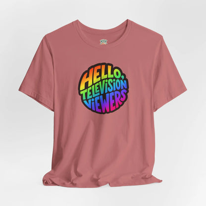 "Hello, Television Viewers!" Rainbow Pride T-Shirt 