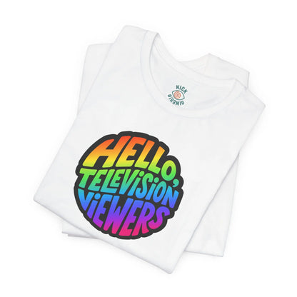 "Hello, Television Viewers!" Rainbow Pride T-Shirt 