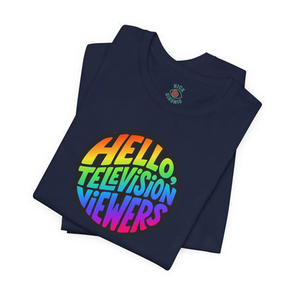 "Hello, Television Viewers!" Rainbow Pride T-Shirt 