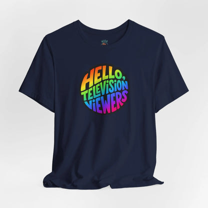 "Hello, Television Viewers!" Rainbow Pride T-Shirt 