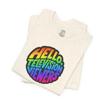 "Hello, Television Viewers!" Rainbow Pride T-Shirt 
